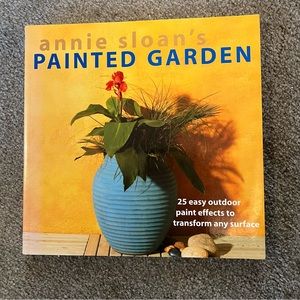 Annie Sloan’s Painted Garden How To Book for 25 Outdoor Projects